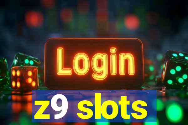 z9 slots